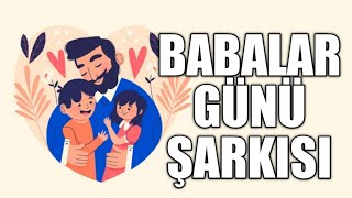 BABALAR GÜNÜ KUTLU OLSUN  En Güzel Babalar Günü Şarkısı 💙 [upl. by Corbet]