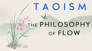 TAOISM  The Philosophy of Flow and Wu Wei [upl. by Aikan]