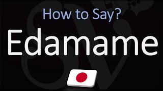 How to Pronounce Edamame CORRECTLY [upl. by Ettennan]