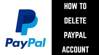 How to Delete PayPal Account [upl. by Odraleba528]