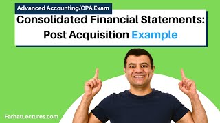 Consolidated Financial Statements Post Acquisition Example CPA exam [upl. by Inge207]