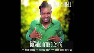 Positive  Blessing After Blessing Audio [upl. by Joerg]