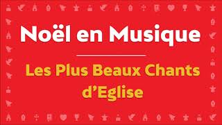 Noël en Musique  Les Plus Beaux Chants de Messe [upl. by Naaman]