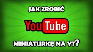 Jak robić miniaturki na YT YouTube [upl. by Nomyar]