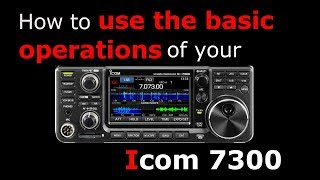 Icom 7300 Basic operation [upl. by Yevette]