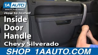 How To Replace Inside Door Handle 0713 Chevy Silverado [upl. by Swann]