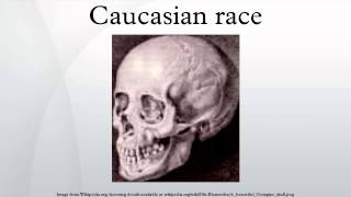 Caucasian race [upl. by Anibor]