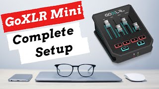 GoXLR Mini Complete Setup Tutorial [upl. by Nylsor]