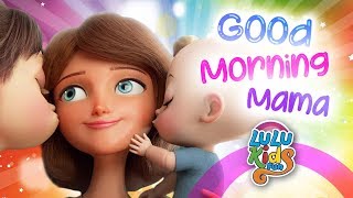 LuLu Kids Fun  Good morning mama [upl. by Eecram]