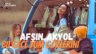 Bu Gece Yum Gozlerini  Afsin Akyol Ft Sadiq Haji [upl. by Terrence]