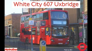 London Buses White City 607 Uxbridge [upl. by Cherice]