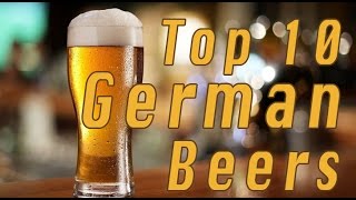 Top 10 German Beers [upl. by Kaleena512]