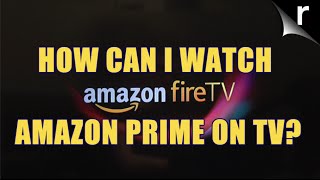 How can I watch Amazon Prime on TV [upl. by Hna]