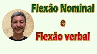 flexão nominal e verbal [upl. by Ynnep60]