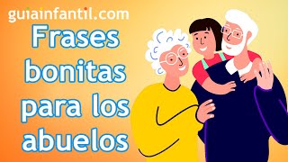 25 frases para dedicar a los abuelos hoy y todos los días del año 👵 👴 Feliz día de los abuelos [upl. by Trammel880]