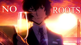 No Roots Bungou Stray Dogs Amv [upl. by Ax571]