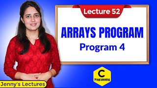 C52 Arrays in C  part 7  Array Program 4  C Programming [upl. by Goldshlag]