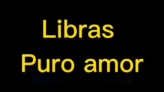 LIBRAS  PURO AMOR [upl. by Delos]