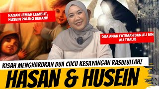 HASAN amp HUSEIN CUCU RASULULLAH SAW quot [upl. by Maurreen]