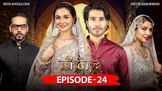 Ishqiya Episode 24  Feroze Khan  Hania Amir  Ramsha Khan [upl. by Enialedam]