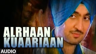 Diljit Dosanjh  Punjabi Songs  Alrhaan Kuaariaan  Smile  Audio Song  TSeries Apna Punjab [upl. by Mauldon]