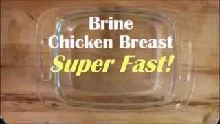 Quick Brine Chicken Breasts [upl. by Lebama]