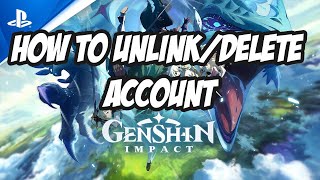 How to deleteunlink Genshin Impact account on PS4PS5 [upl. by Drageruaeb]