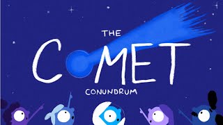 1 The Comet Conundrum [upl. by Chiquita]