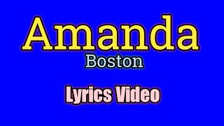 Amanda  Boston Lyrics Video [upl. by Hcir]