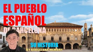 EL PUEBLO ESPAÑOL DE BARCELONA SU HISTORIA [upl. by Kin]