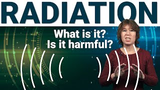 What is radiation How harmful is it [upl. by Perice]