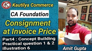 CA Foundation  Consignment Account at invoice Price  Concept Building  practical question 1 amp 2 [upl. by Sirovart]