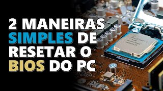 2 MANEIRAS simples de RESETAR o BIOS do PC [upl. by Eelirrem]