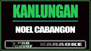 Kanlungan  Noel Cabangon KARAOKE [upl. by Hoon]