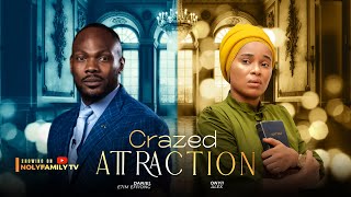 CRAZED ATTRACTION  Daniel Etim Effiong Onyii Alex 2025 Nollywood Full Movie [upl. by Fairleigh]