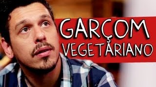 GARÇOM VEGETARIANO [upl. by Marvel103]