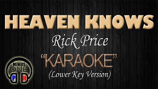 HEAVEN KNOWS  Rick Price KARAOKE Lower Key [upl. by Puklich]