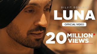 Luna Official Video Diljit Dosanjh  New Punjabi Song [upl. by Bar827]