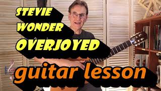 Overjoyed Stevie Wonder Fingerstyle Guitar Lesson Chord Melody Tutorial PART 1 OF 2 [upl. by Lledyr]