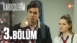 Kardeşlerim 3 Bölüm atvturkiye [upl. by Leiruh]