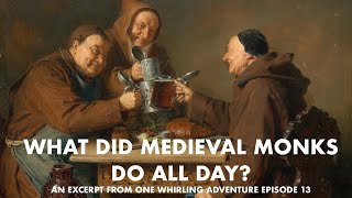 What Did Medieval Monks Do All Day [upl. by Los997]