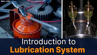 Introduction to Lubrication system  SkillLync [upl. by Seroled624]