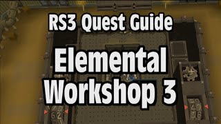 RS3 Elemental Workshop 3 Quest Guide  RuneScape [upl. by Goldberg]