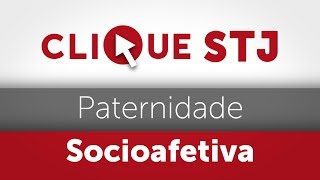 Clique STJ  Paternidade Socioafetiva 05102018 [upl. by Eyoj540]