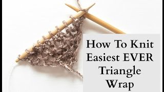 How To Knit  Easiest Ever Triangle Wrap [upl. by Iverson]