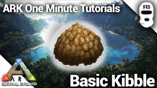 HOW TO MAKE BASIC KIBBLE Ark Survival Evolved One Minute Tutorials [upl. by Devin]