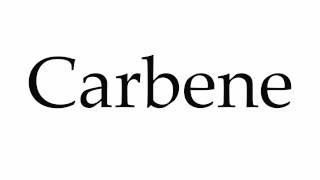 How to Pronounce Carbene [upl. by Ayhtnic867]