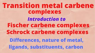 Lecture 02  Fischer and Schrock type carbene complexes [upl. by Ttimme]