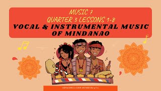 Music of Mindanao  Vocal amp Instrumental  Music 7  Quarter 3  Lessons 18  MAPEH 7 [upl. by Euginom53]