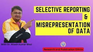 Selective Reporting amp Misrepresentation of Data  eSupport for Research  2022  Dr Akash Bhoi [upl. by Bette-Ann386]